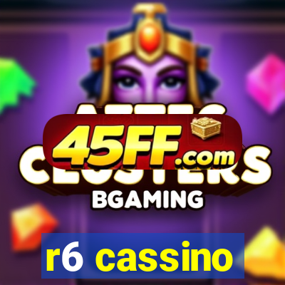 r6 cassino